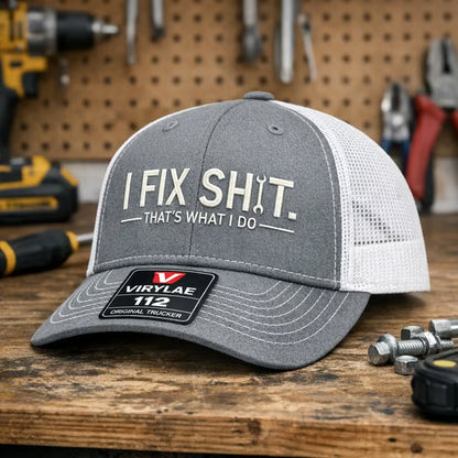🔥LAST DAY 57% OFF-🛠️ I Fix Shit Trucker Hat – Funny Mechanic & Fixer Cap